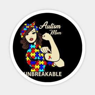 Autism Mom Unbreakable T-Shirt Autism Awareness Gift Shirts Magnet